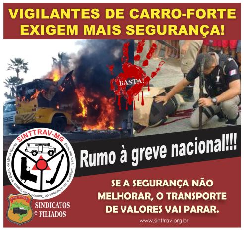 VIGILANTES DE CARRO-FORTE  EXIGEM MAIS SEGURAN�A!