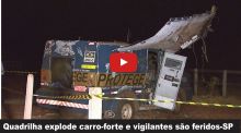 Quadrilha explode carro-forte, e 2  vigilantes s�o feridos no interior de SP