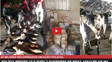 Pol�cia prende 10 e mata 3 suspeitos de mega assalto no MA. 45 milh�es foram recuperados