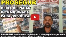 PROSEGUR DEIXA DE PAGAR  INTRAJORNADA PARA OS VIGILANTES