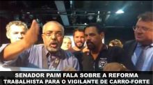 SENADOR PAIM FALA SOBRE A REFORMA  TRABALHISTA PARA O VIGILANTE DE CARRO-FORTE