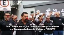SINTTRAV EM A��O CONTRA IRREGULARIDADES DA TRANSP DE VALORES FIDELYS 