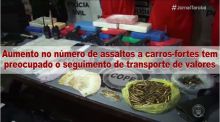 Aumento no n�mero de assaltos a carros-fortes tem preocupado o seguimento de transporte de valores
