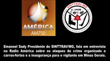 Entrevista a radio Am�rica AM750 - Assaltos a carros-fortes 