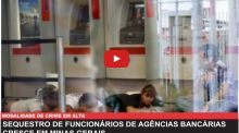 SEQUESTRO DE FUNCION�RIOS DE AG�NCIAS BANC�RIAS  CRESCE EM MINAS GERAIS