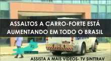N�mero de assaltos a carro-forte est� aumentando em todo o Brasil