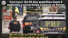 Em 60 dias quadrilhas fazem 8 explos�es a carros-fortes e bancos no Paran�