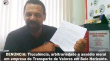Trucul�ncia, arbitrariedade e ass�dio moral em empresa de Transporte de Valores em BH