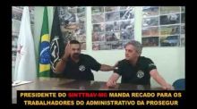 PRESIDENTE DO SINTTRAV-MG MANDA RECADO PARA O ADMINISTRATIVO DA PROSEGUR