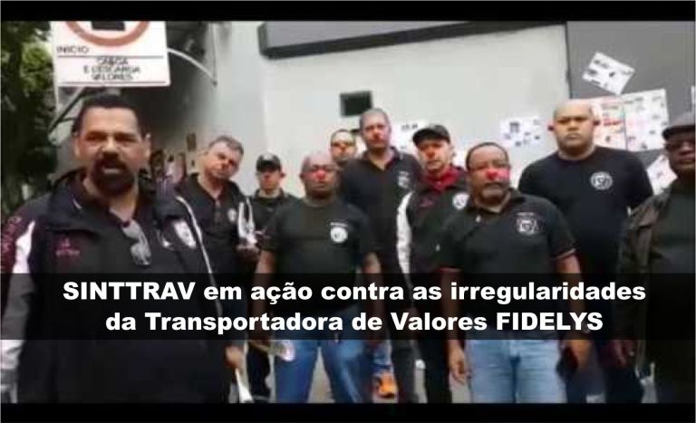 SINTTRAV mostra condições de carro forte da Transp. de Valores FIDELYS