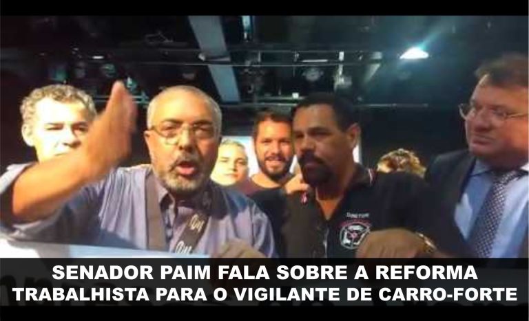 SENADOR PAIM FALA SOBRE A REFORMA  TRABALHISTA PARA O VIGILANTE DE CARRO-FORTE