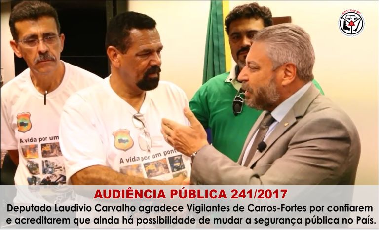 Deputado Laudivio agradece vigilantes de carros-fortes pela confian�a 