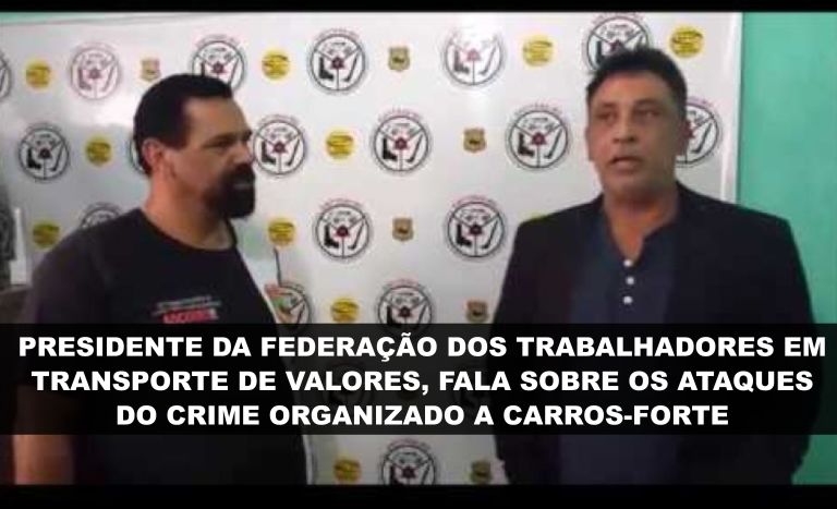 Presidente da FINTRAVE visita sede do SINTTRAV e fala sobre os ataques a carro-fortes