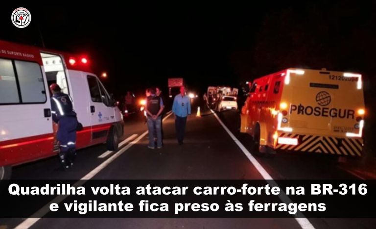 Quadrilha volta atacar carro-forte na BR-316 e vigilante fica preso �s ferragens