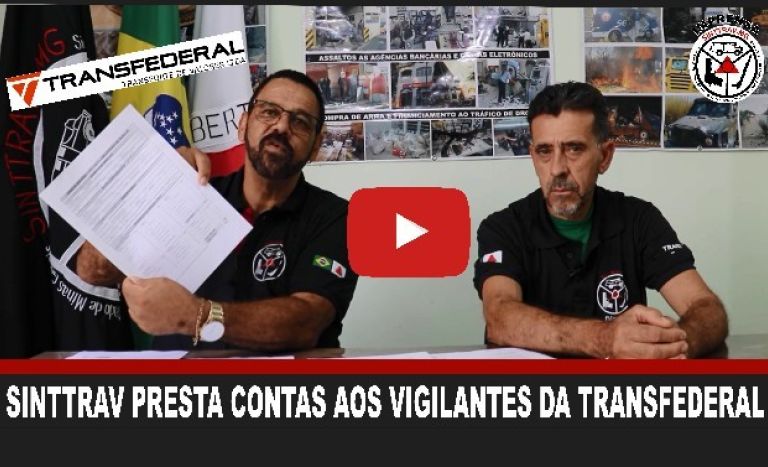 SINTTRAV PRESTA CONTAS AOS VIGILANTES DA TRANSFEDERAL